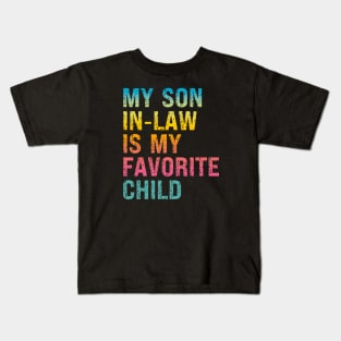 My Son In Law Is My Favorite Child Kids T-Shirt